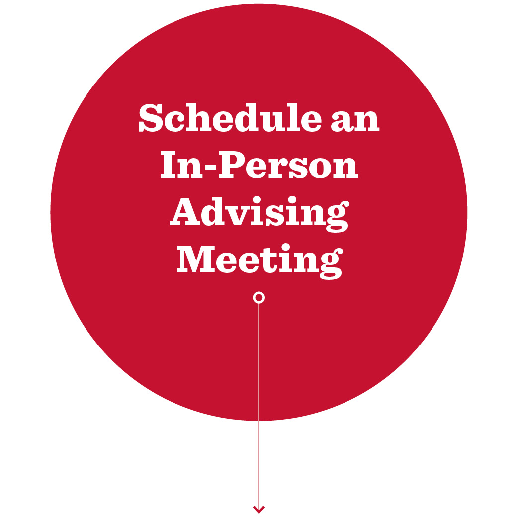 Red Circle with white text that reads: Schedule an In-Person or Virtual Advising Meeting