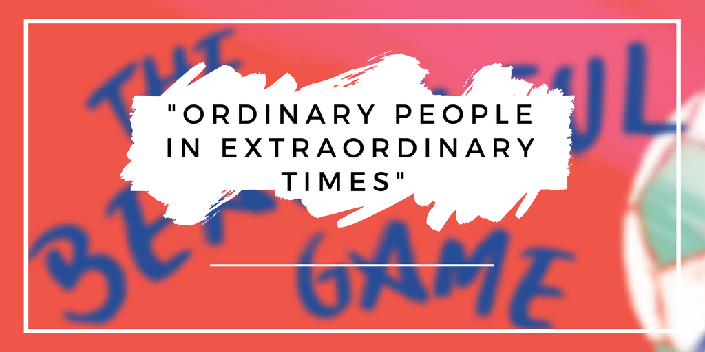  Ordinary people in extraordinary times 