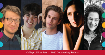Presenting the 2020 Outstanding Seniors from the College of Fine Arts